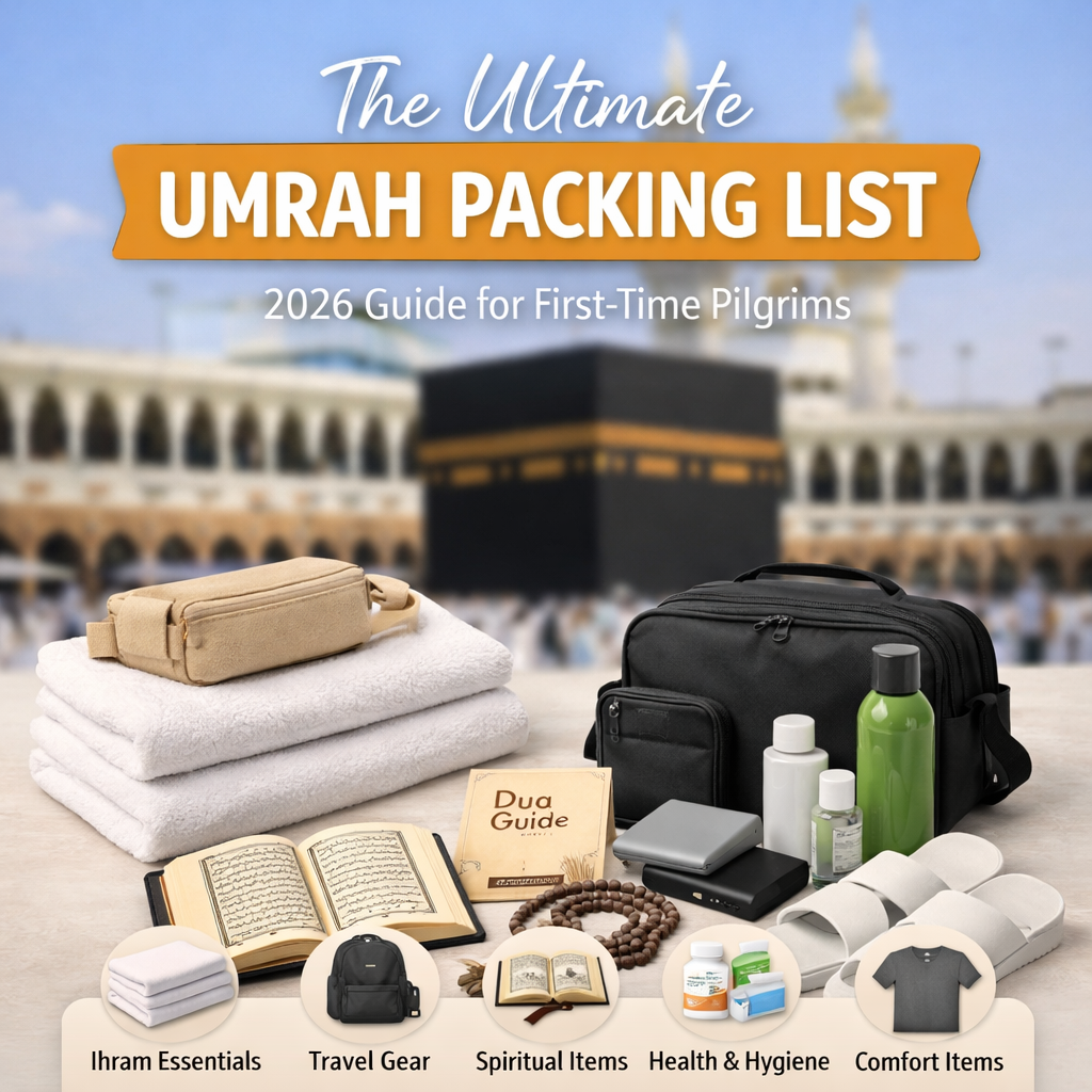 The Ultimate Umrah Packing List (2026 Guide for First-Time Pilgrims)